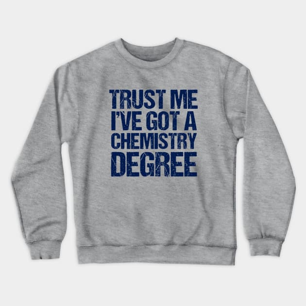 Funny Chemistry Graduation Crewneck Sweatshirt by epiclovedesigns